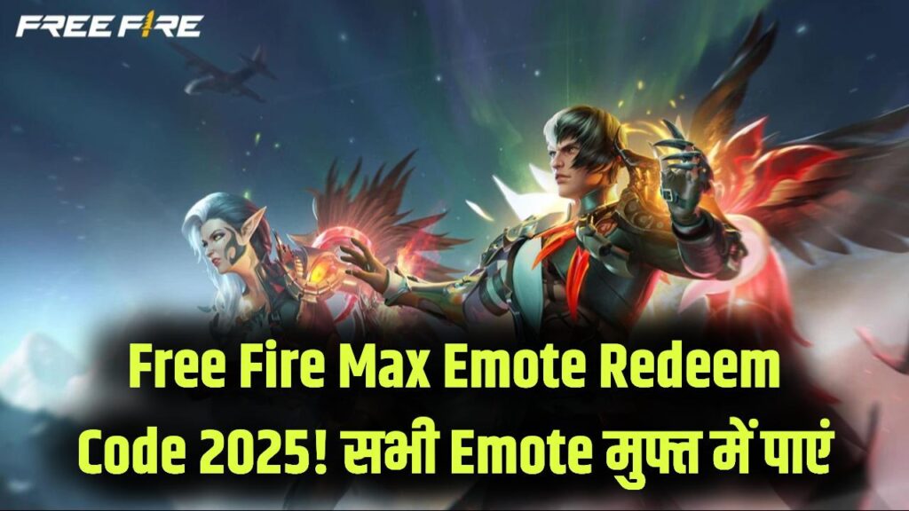 Garena Free Fire Max Emote Redeem Code Today 2025! जानें सभी Emote को Free में कैसे पाएं